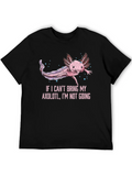 Axolotl T-Shirt - If I Cant Bring My Im Not Going product image 1