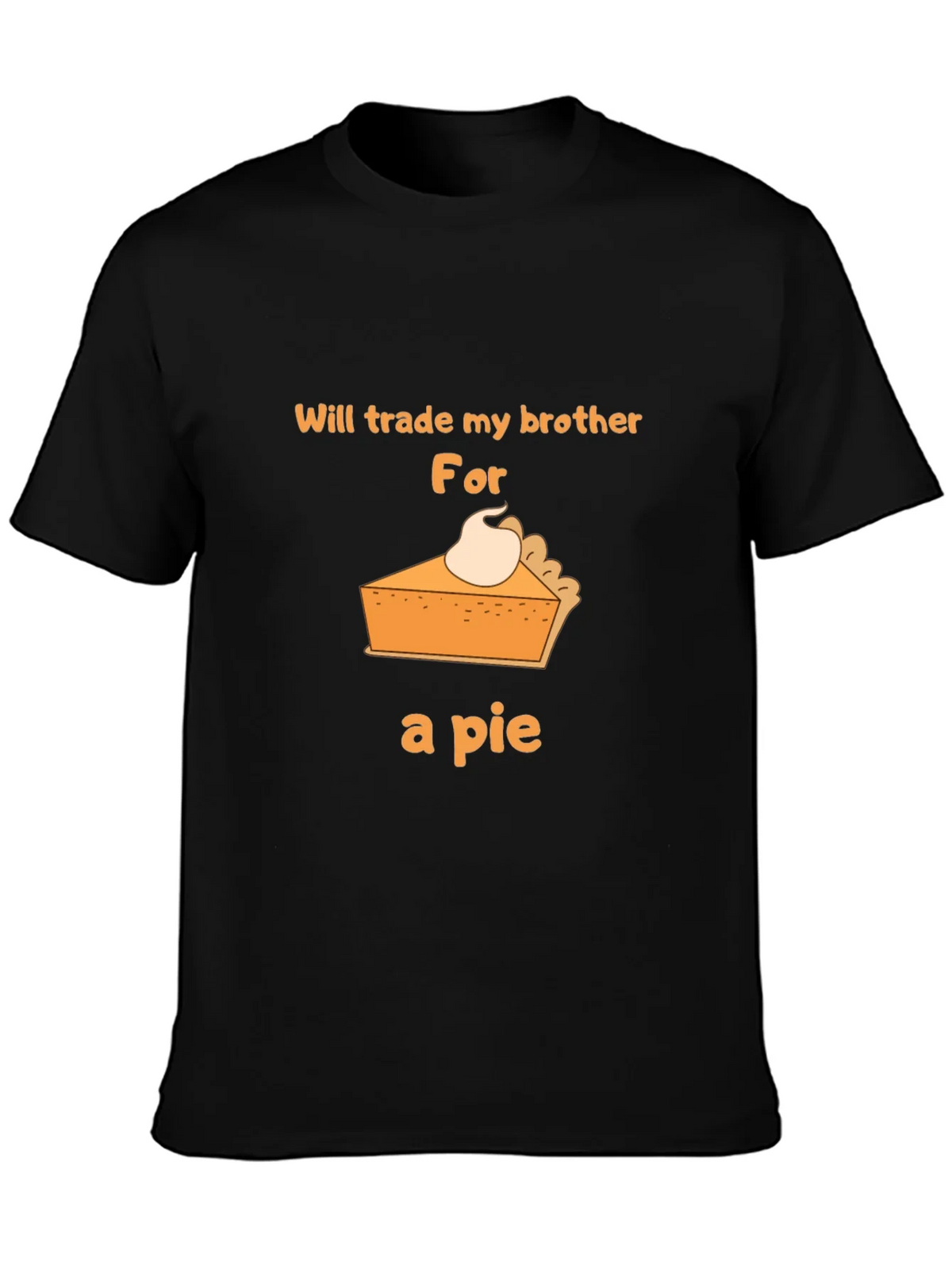 Funny Pie T-Shirt - Trade My Brother! product image 1