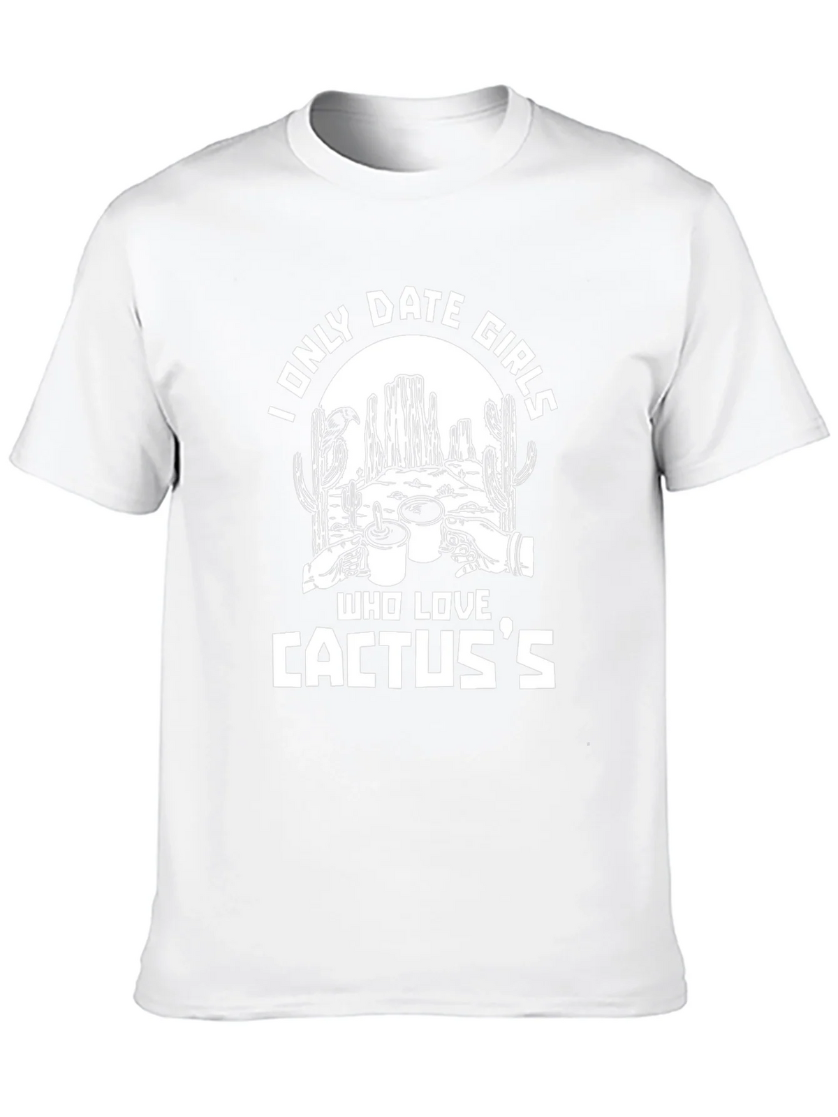 I Only Date Girls Who Love Cactuss Funny Graphic Tee product image 9
