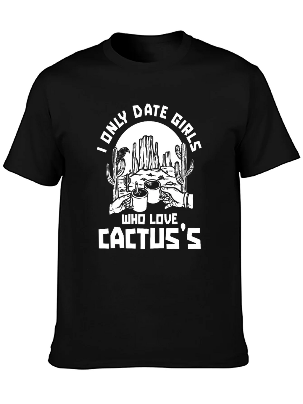 I Only Date Girls Who Love Cactuss Funny Graphic Tee product image 3
