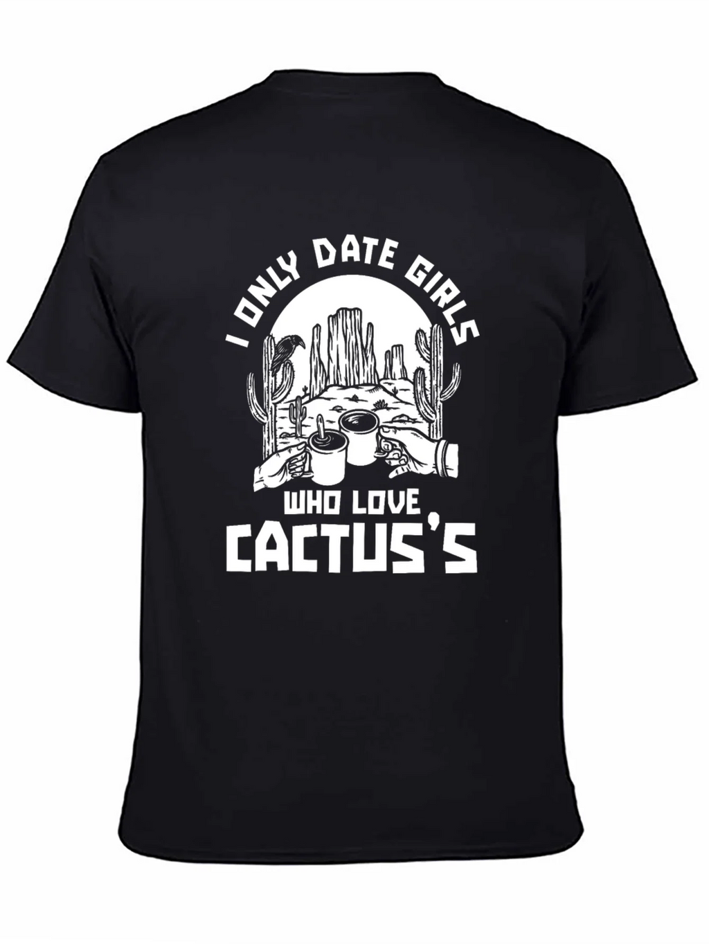 I Only Date Girls Who Love Cactuss Funny Graphic Tee product image 4