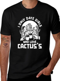 I Only Date Girls Who Love Cactuss Funny Graphic Tee product image 1