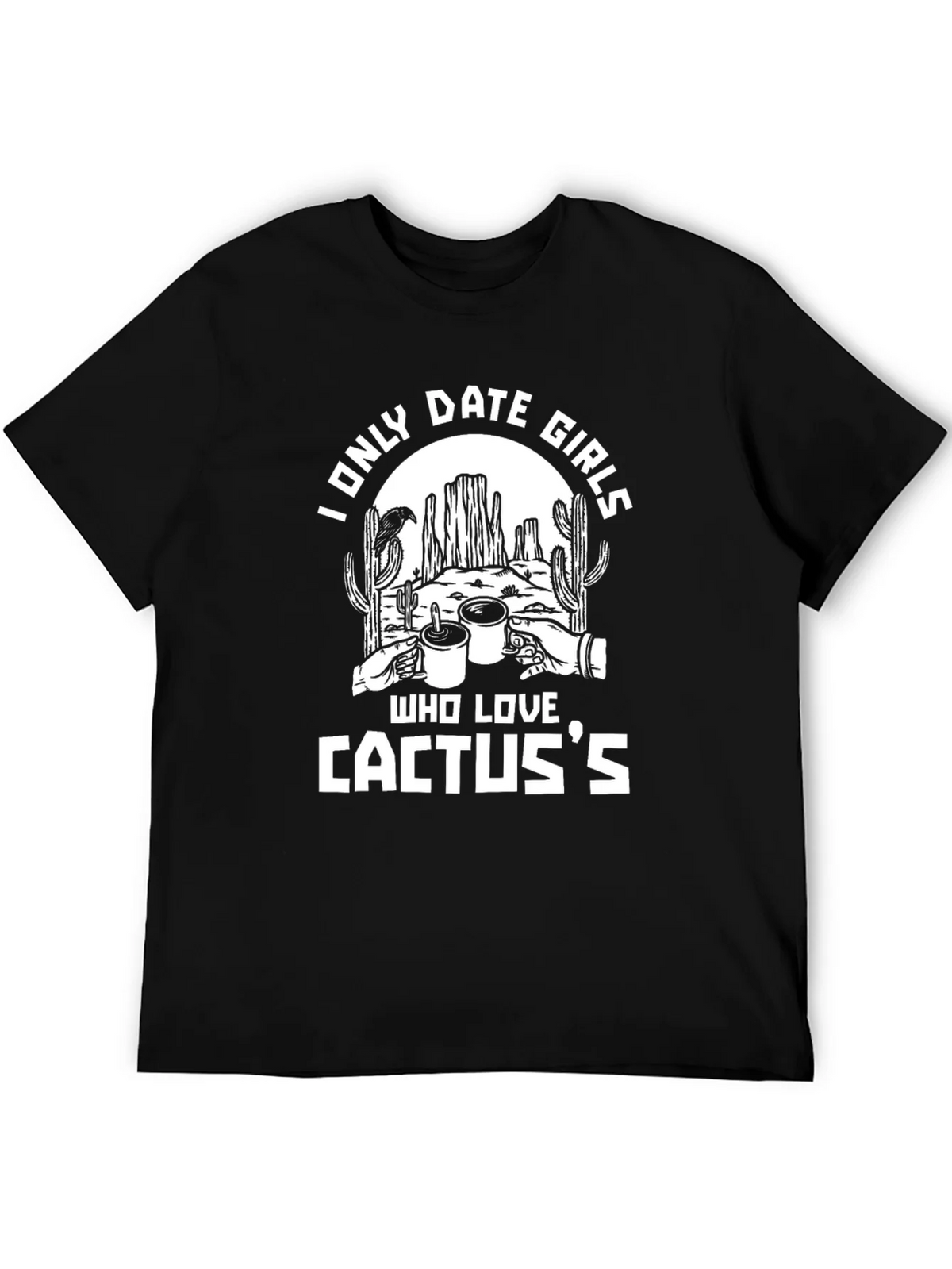 I Only Date Girls Who Love Cactuss Funny Graphic Tee product image 5