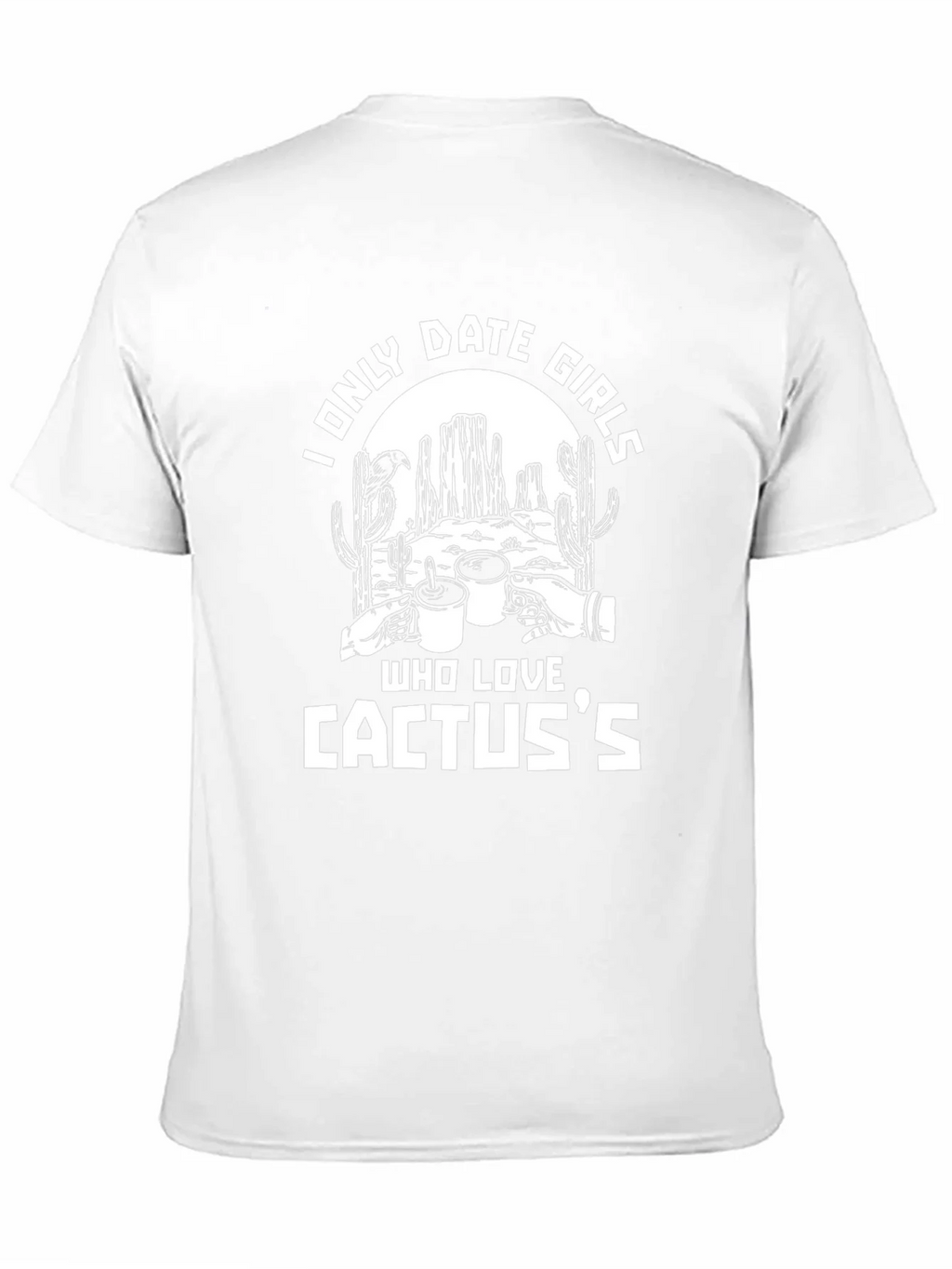 I Only Date Girls Who Love Cactuss Funny Graphic Tee product image 10