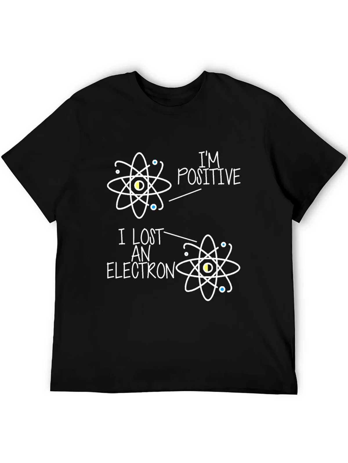 Im Positive I Lost An Electron Science T-Shirt product image 3