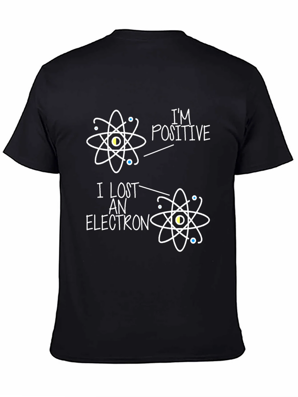 Im Positive I Lost An Electron Science T-Shirt product image 2