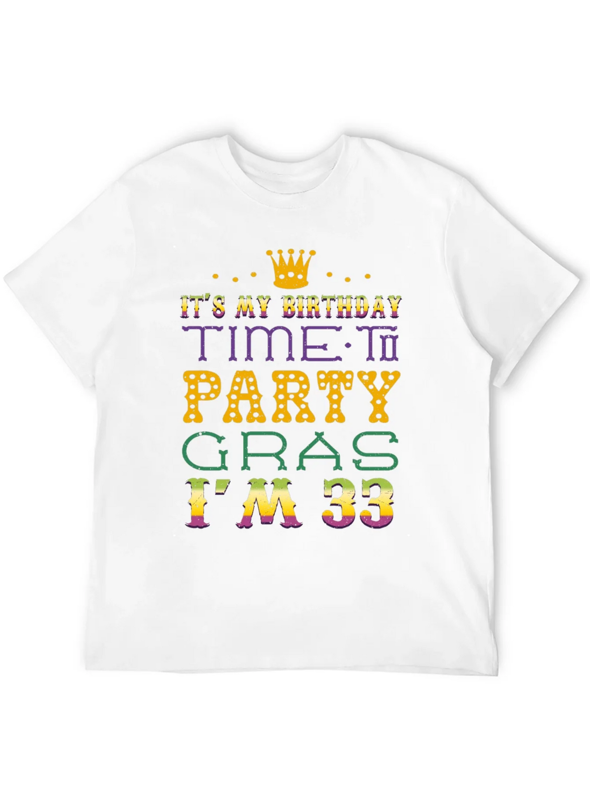 Its My Birthday Time To Party Gras Im 33 T-Shirt product image 6