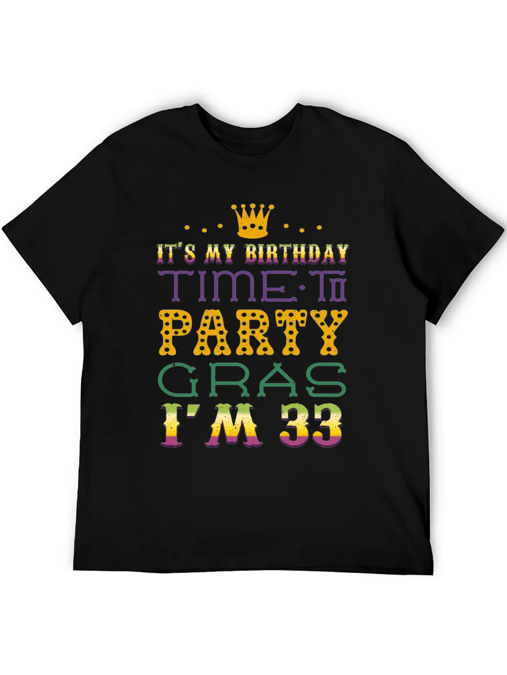 Its My Birthday Time To Party Gras Im 33 T-Shirt product image 2