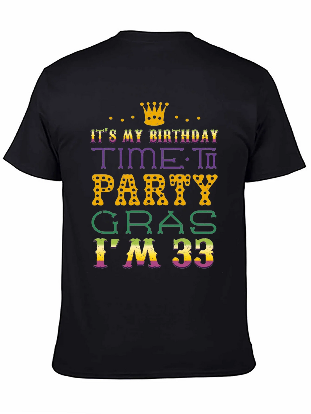 Its My Birthday Time To Party Gras Im 33 T-Shirt product image 1