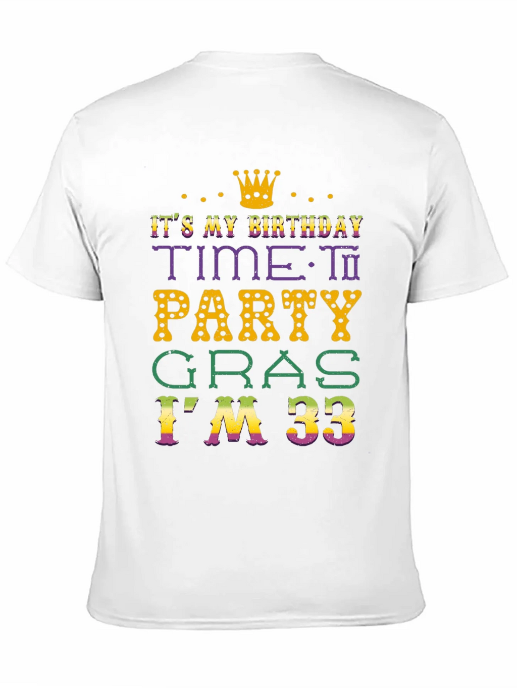 Its My Birthday Time To Party Gras Im 33 T-Shirt product image 5