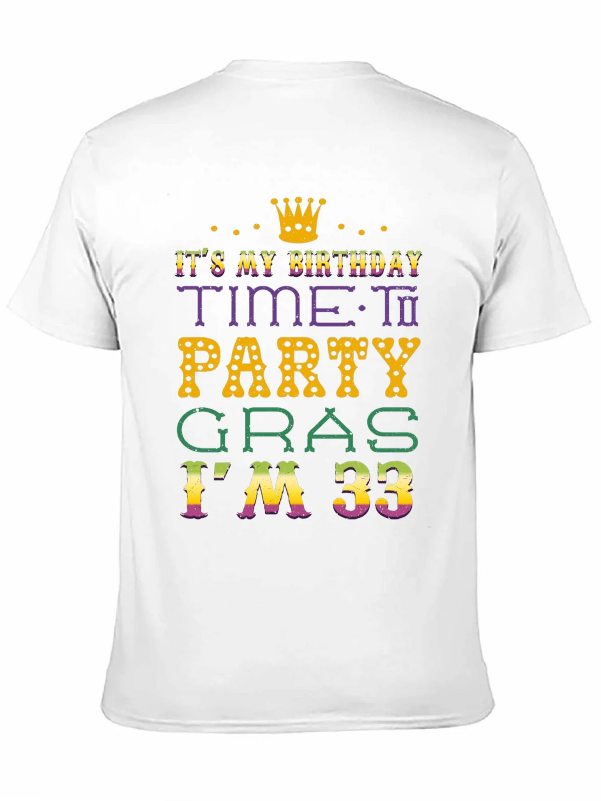 Its My Birthday Time To Party Gras Im 33 T-Shirt product image 5