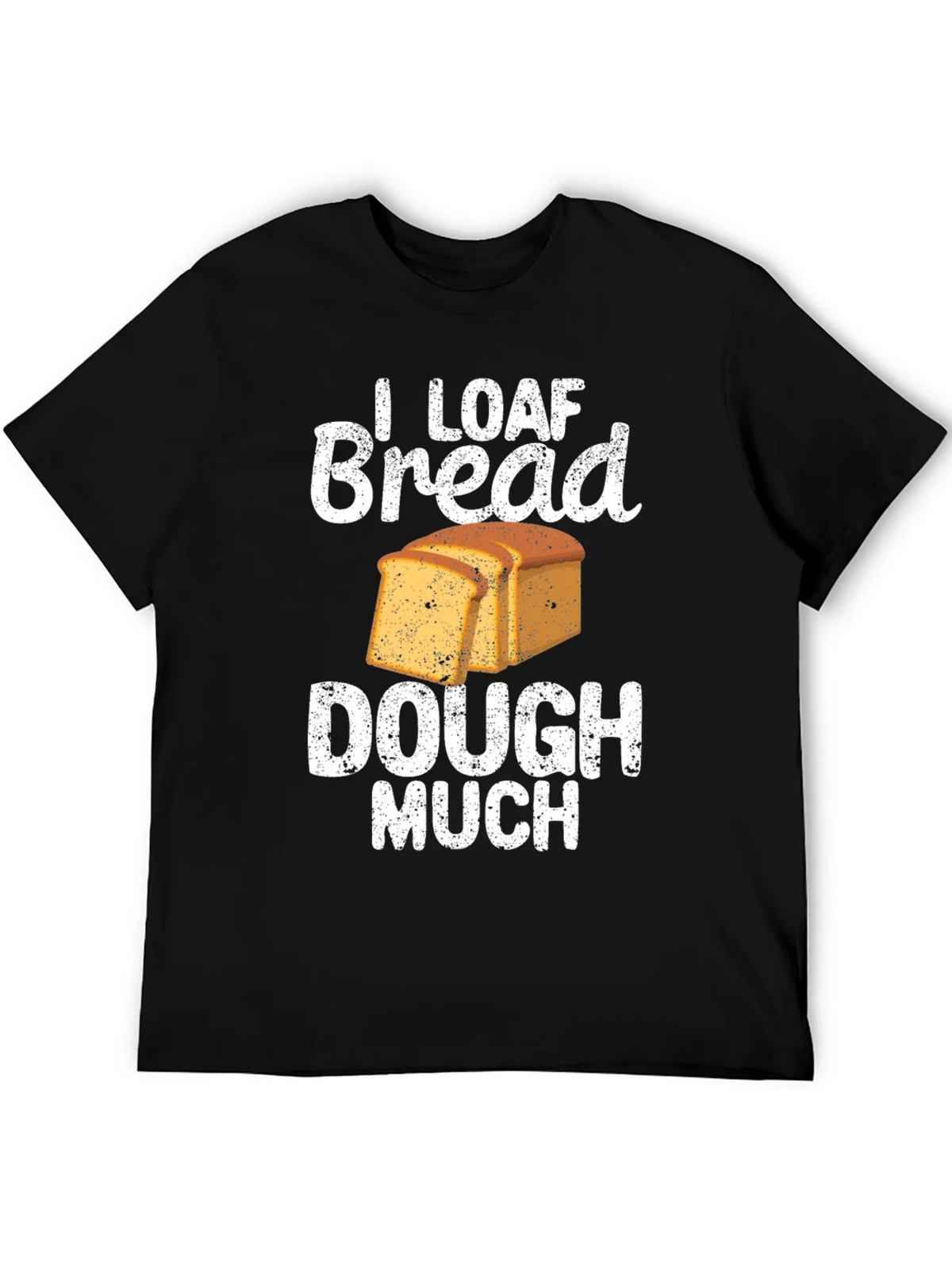 I Loaf Bread Dough Much T-Shirt Funny Baker Tee product image 5