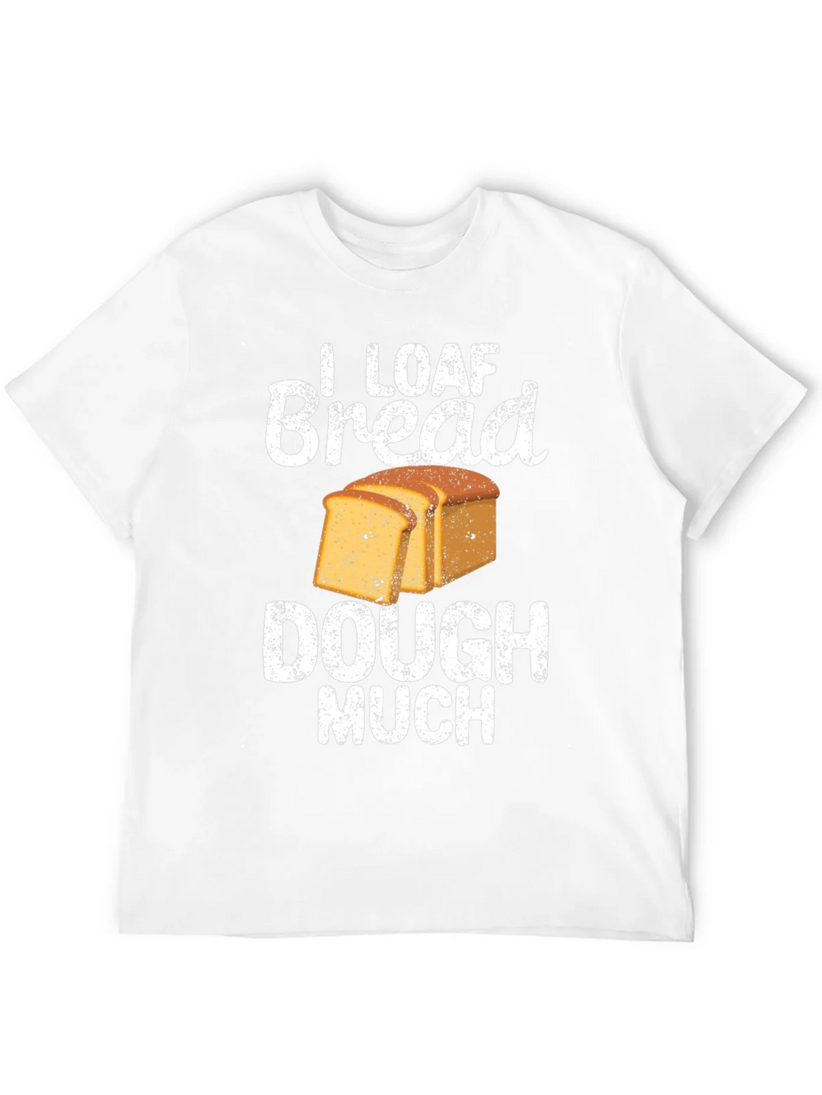 I Loaf Bread Dough Much T-Shirt Funny Baker Tee product image 11