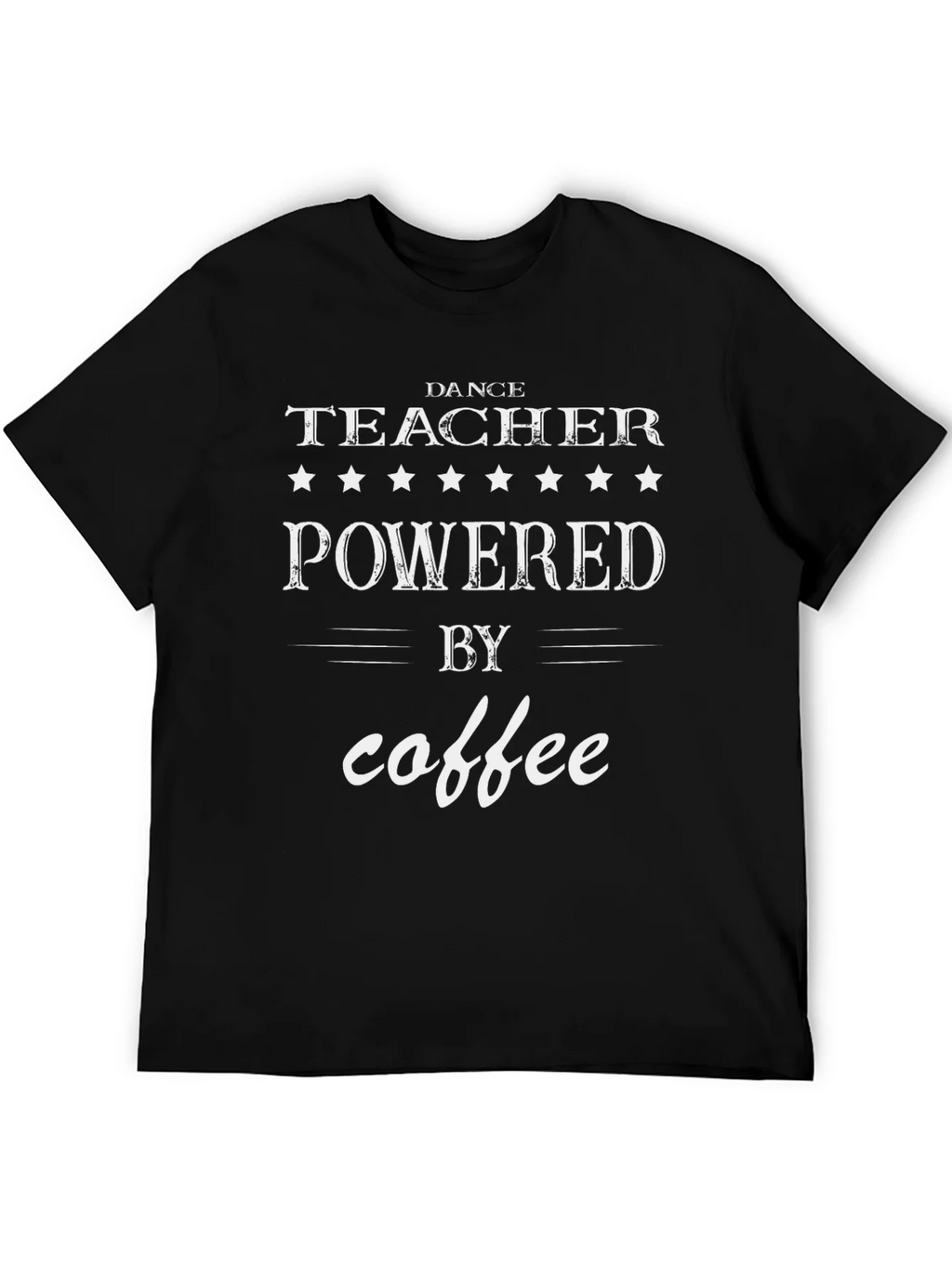 Dance Teacher Powered by Coffee T-Shirt product image 5
