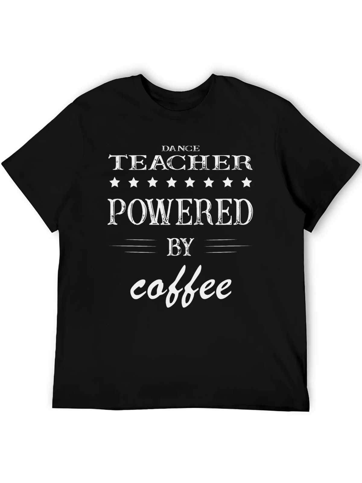 Dance Teacher Powered by Coffee T-Shirt product image 5