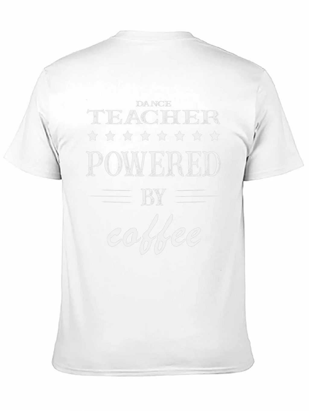 Dance Teacher Powered by Coffee T-Shirt product image 10
