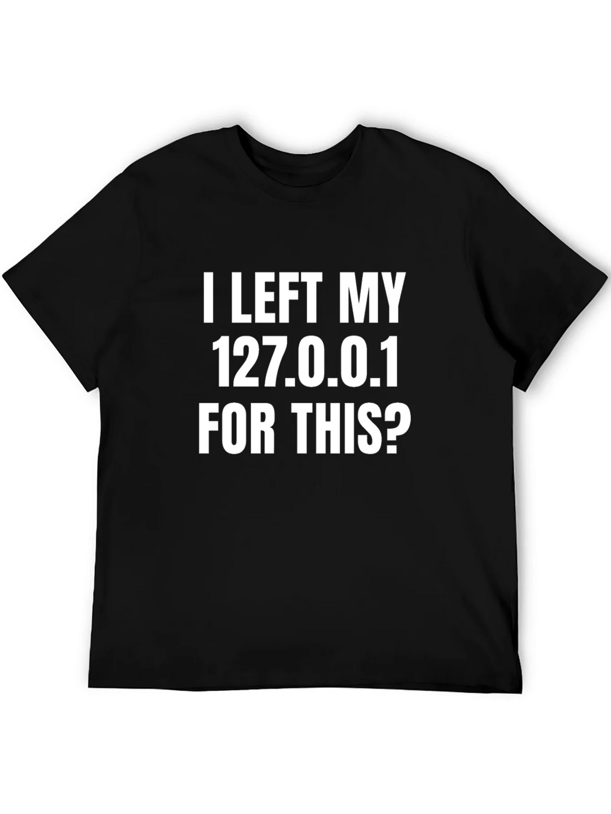 Funny Programmer T-Shirt - I Left My 127.0.0.1 product image 3