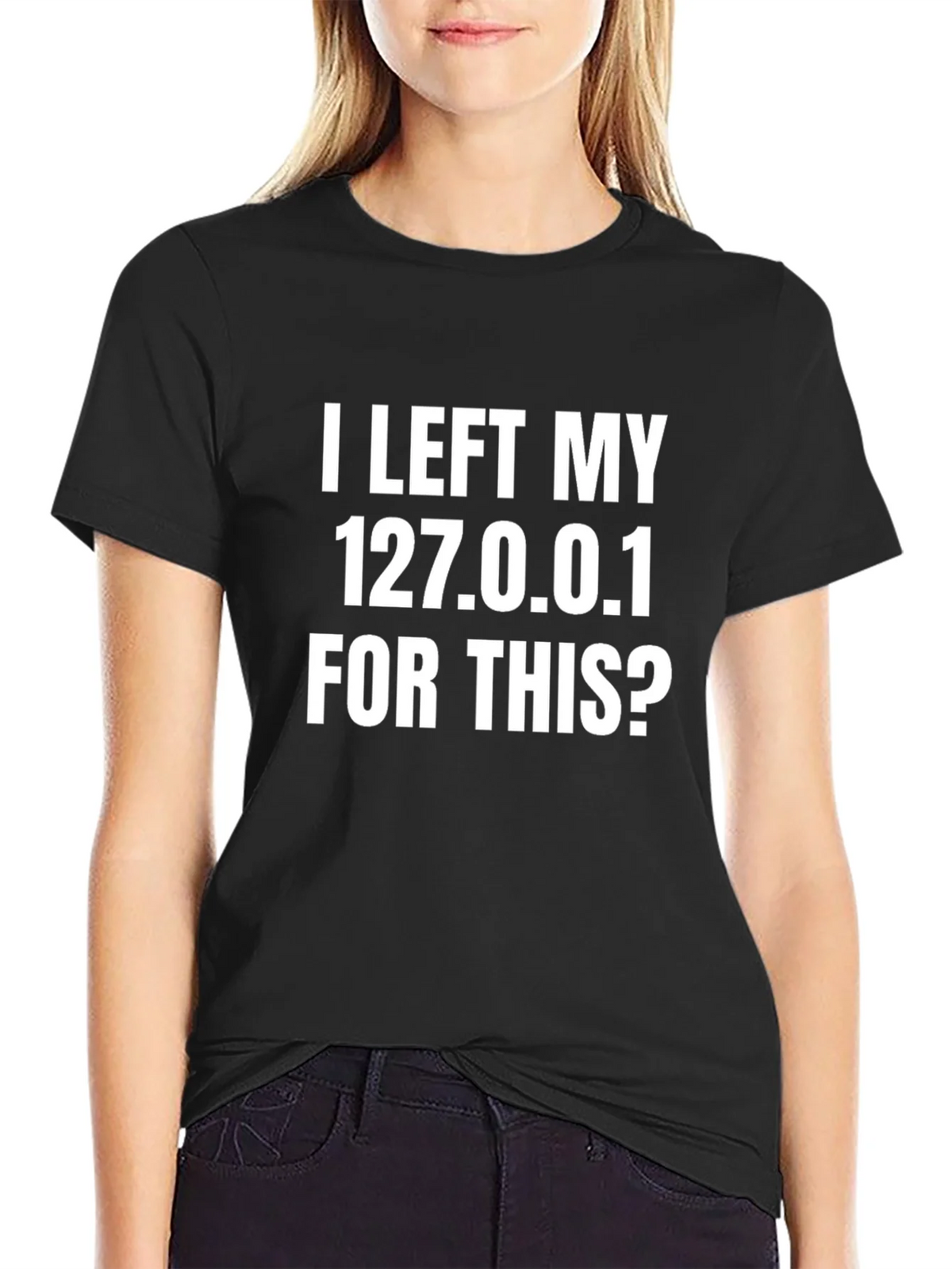 Funny Programmer T-Shirt - I Left My 127.0.0.1 product image 1