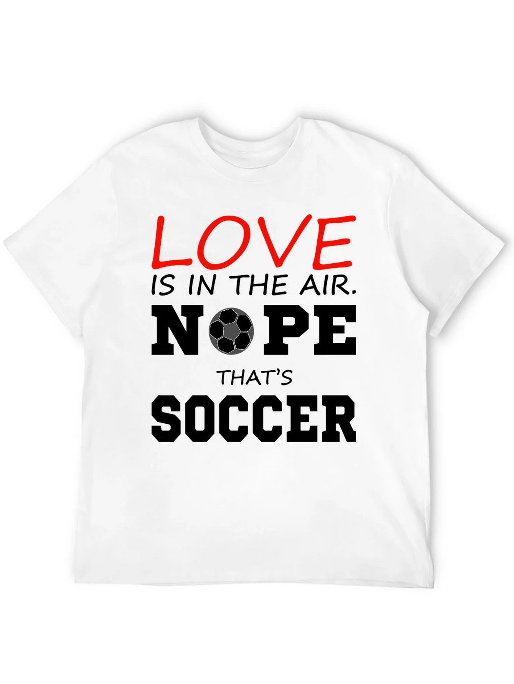Funny Soccer T-Shirt - Love Nope Thats product image 11