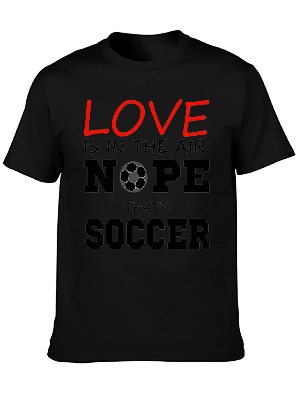 Funny Soccer T-Shirt - Love Nope Thats product image 3