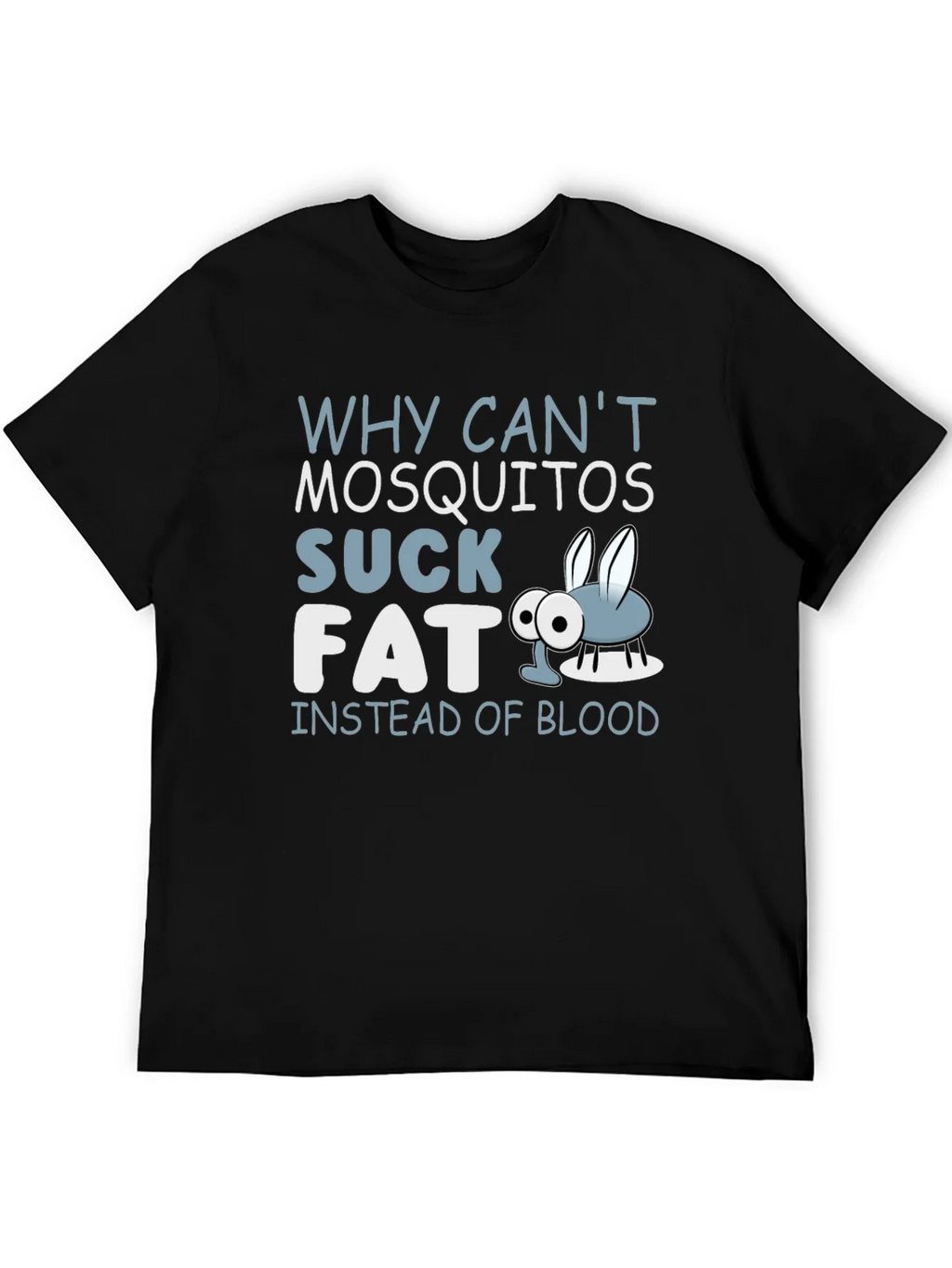 Funny Mosquito T-Shirt: Why Suck Blood? product image 4