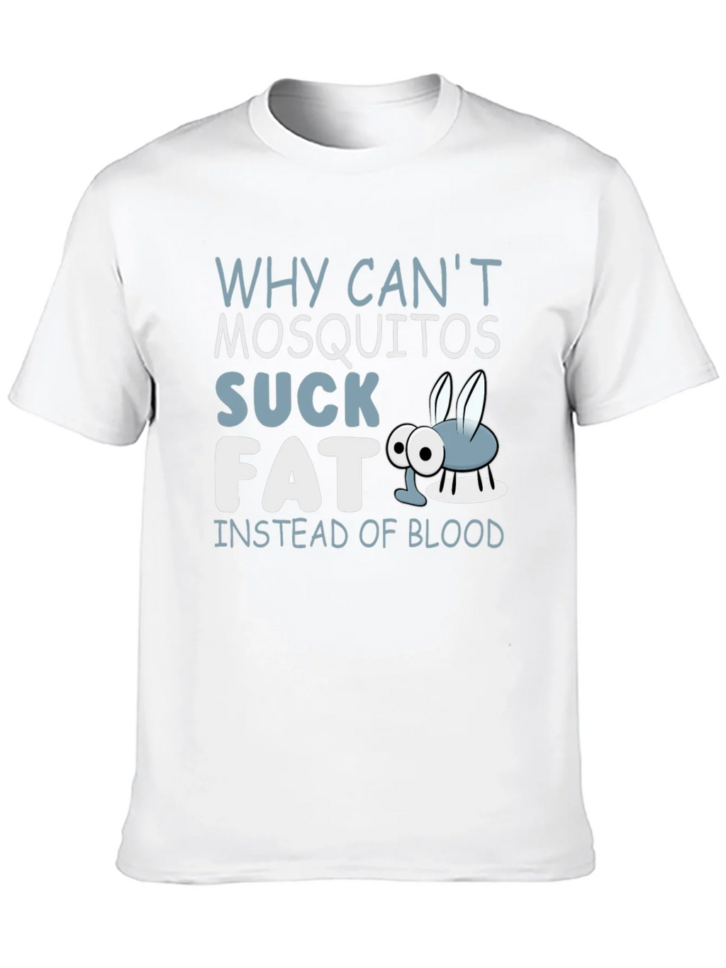 Funny Mosquito T-Shirt: Why Suck Blood? product image 5