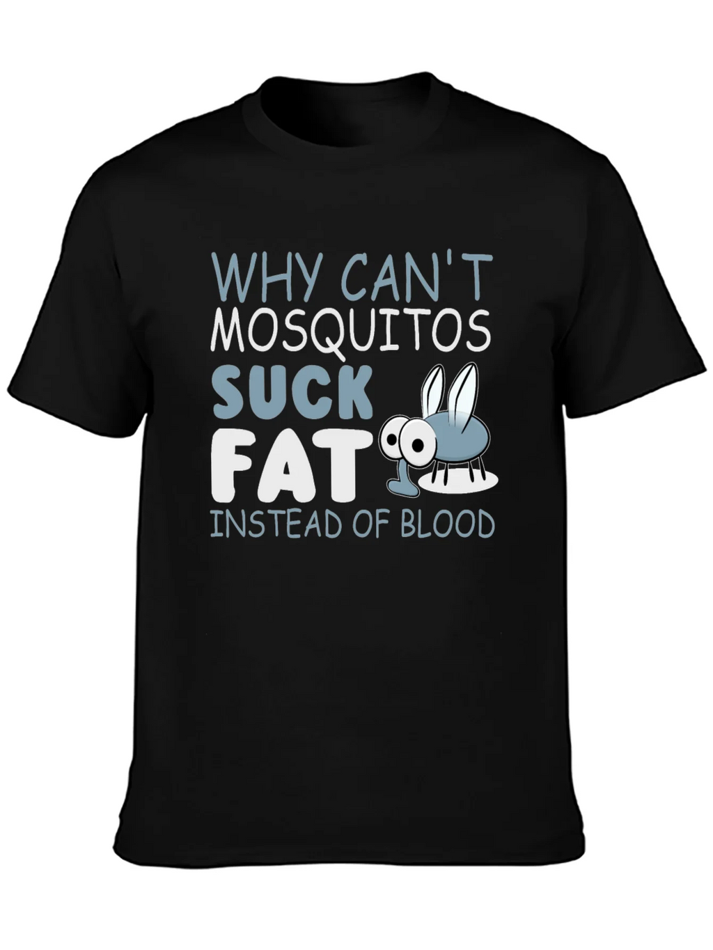 Funny Mosquito T-Shirt: Why Suck Blood? product image 2