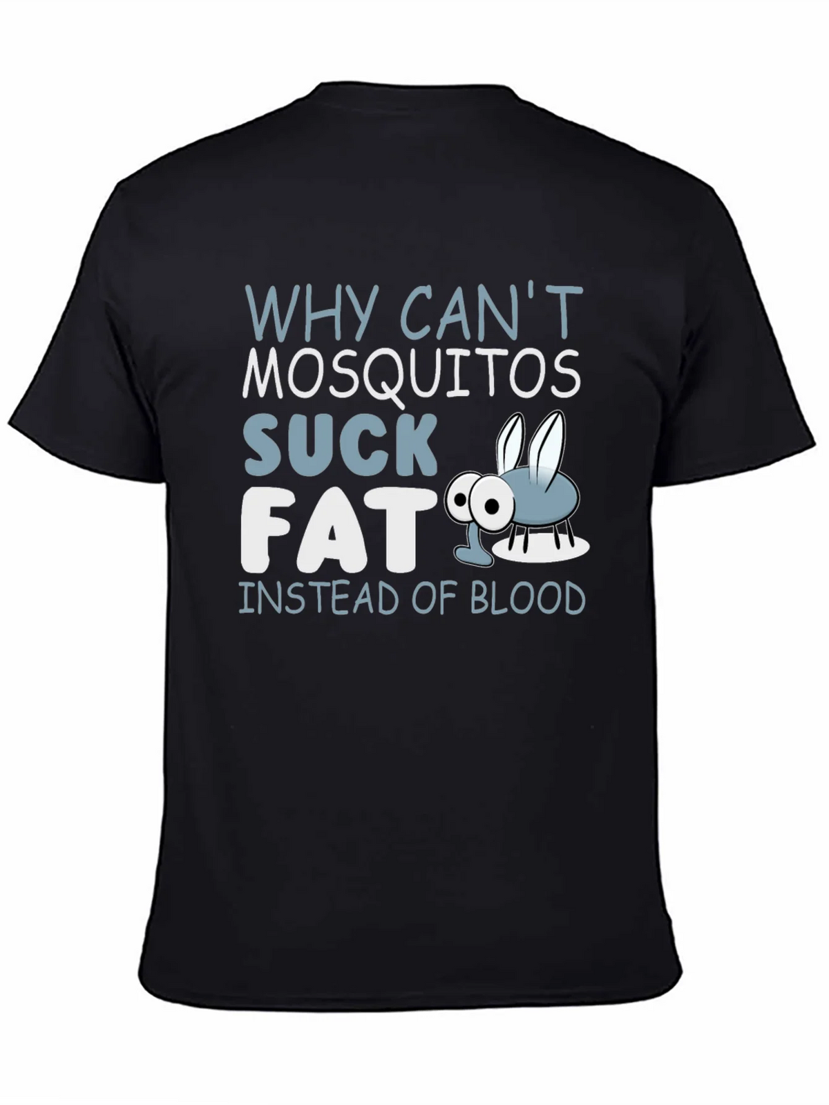 Funny Mosquito T-Shirt: Why Suck Blood? product image 3
